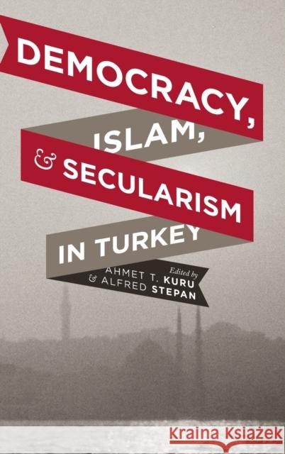 Democracy, Islam, and Secularism in Turkey A T Kuru 9780231159326  - książka