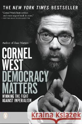 Democracy Matters: Winning the Fight Against Imperialism Cornel West 9780143035831 Penguin Books - książka
