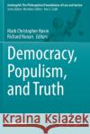 Democracy, Populism, and Truth Mark Christopher Navin Richard Nunan 9783030434267 Springer