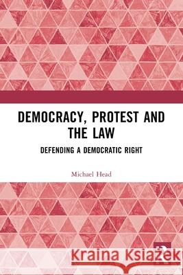 Democracy, Protest and the Law Michael (Western Sydney University, Australia) Head 9780367608347 Taylor & Francis Ltd - książka