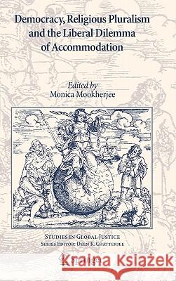 Democracy, Religious Pluralism and the Liberal Dilemma of Accommodation Monica Mookherjee 9789048190164 Not Avail - książka