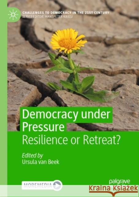 Democracy Under Pressure: Resilience or Retreat? Van Beek, Ursula 9783031091223 Springer International Publishing AG - książka