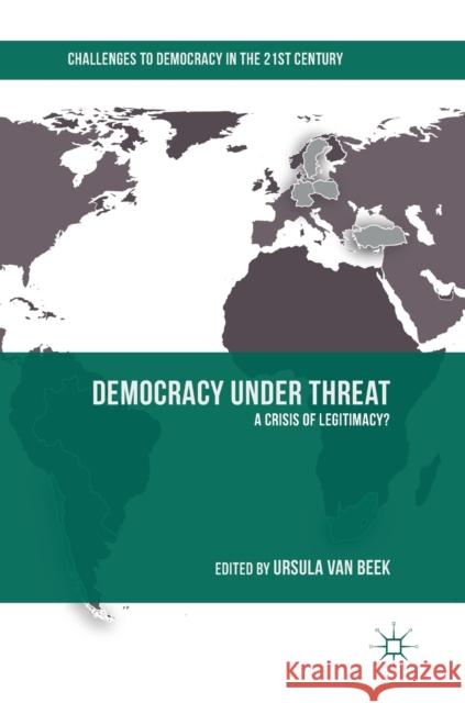 Democracy Under Threat: A Crisis of Legitimacy? Van Beek, Ursula 9783319894522 Palgrave Macmillan - książka