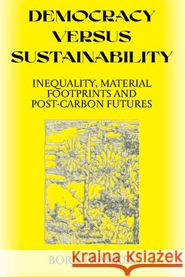 Democracy Versus Sustainability Boris Frankel 9780648363378 Greenmeadows - książka