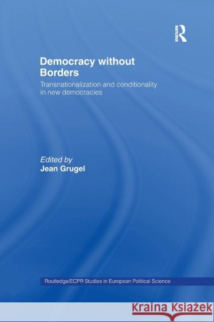 Democracy Without Borders: Transnationalisation and Conditionality in New Democracies  9781138967366 Taylor and Francis - książka