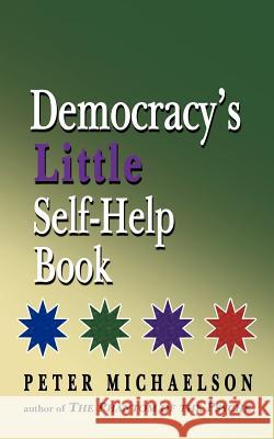 Democracy's Little Self-Help Book Peter Michaelson 9781425912185 Authorhouse - książka