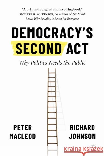 Democracy's Second ACT: Why Politics Needs the Public Richard Johnson 9781487517137 Aevo Utp - książka