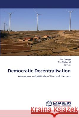 Democratic Decentralisation Anu George P. J. Rajkamal Jiji R 9783659137341 LAP Lambert Academic Publishing - książka