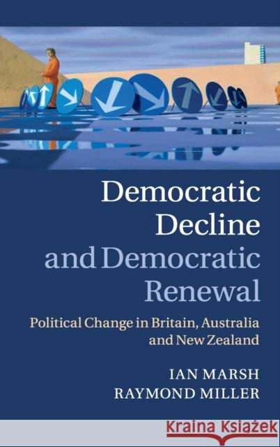 Democratic Decline and Democratic Renewal: Political Change in Britain, Australia and New Zealand Marsh, Ian 9781107025684  - książka