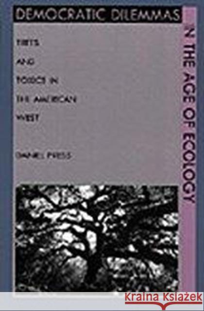 Democratic Dilemmas in the Age of Ecology: Trees and Toxics in the American West Press, Daniel 9780822315032 Duke University Press - książka