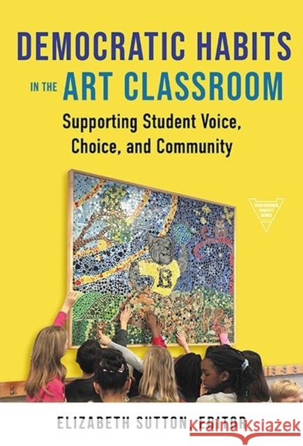 Democratic Habits in the Art Classroom  9780807769003 Teachers' College Press - książka