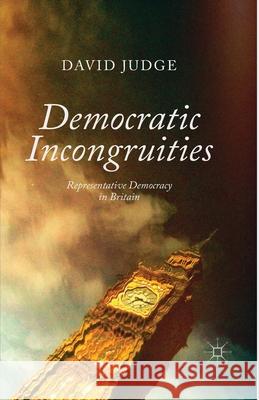 Democratic Incongruities: Representative Democracy in Britain Judge, D. 9781349339693 Palgrave Macmillan - książka