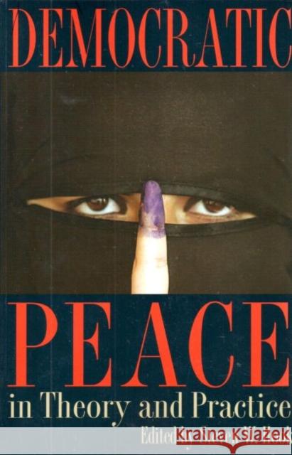 Democratic Peace in Theory and Practice Steven W. Hook 9781606350317 Kent State University Press - książka