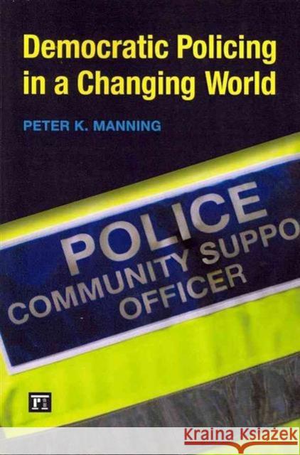 Democratic Policing in a Changing World Peter K Manning 9781594515460  - książka