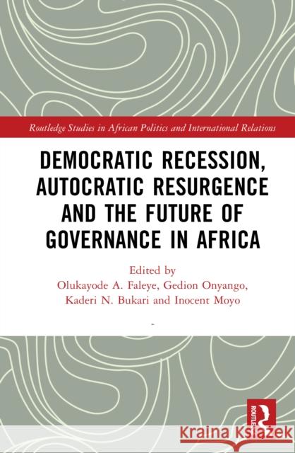 Democratic Recession, Autocratic Resurgence and The Future of Governance in Africa  9781032907765 Routledge - książka