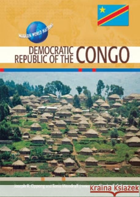 Democratic Republic of the Congo Joseph R. Oppong Tania Woodruff Charles F. Gritzner 9780791092491 Chelsea House Publications - książka
