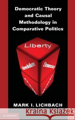 Democratic Theory and Causal Methodology in Comparative Politics Mark I Lichbach 9781107025813  - książka