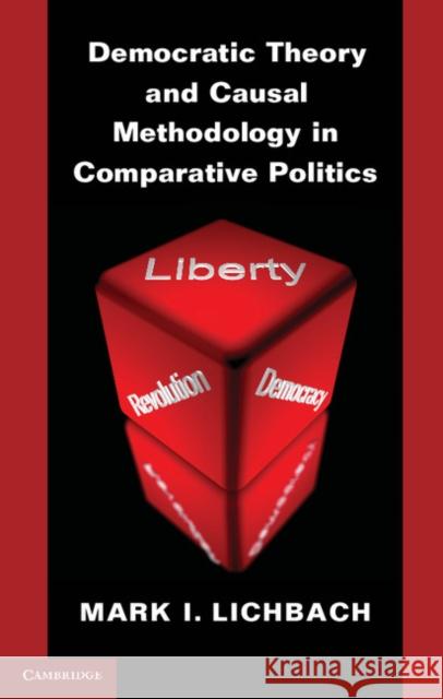 Democratic Theory and Causal Methodology in Comparative Politics Mark I Lichbach 9781107622357  - książka