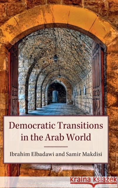 Democratic Transitions in the Arab World Ibrahim Elbadawi Sami Makdisi Samir Makdisi 9781107164208 Cambridge University Press - książka