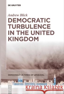 Democratic Turbulence in the United Kingdom Andrew Blick 9783111632391 de Gruyter - książka