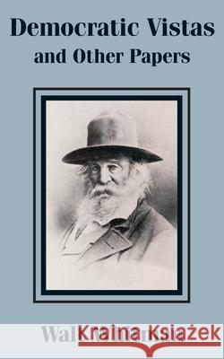 Democratic Vistas and Other Papers Walt Whitman 9781410100665 Fredonia Books (NL) - książka