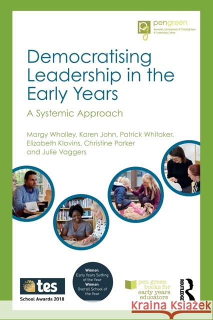 Democratising Leadership in the Early Years: A Systemic Approach Margy Whalley Karen John Patrick Whitaker 9781138337985 Routledge - książka