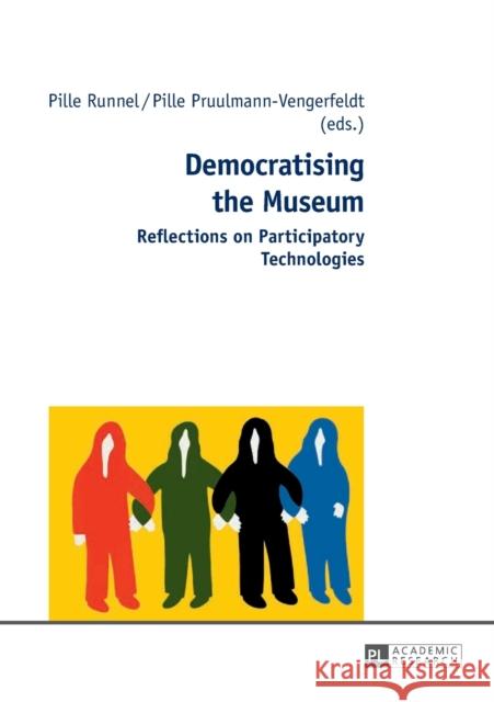 Democratising the Museum: Reflections on Participatory Technologies Runnel, Pille 9783631649169 Peter Lang GmbH - książka