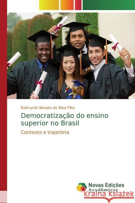 Democratização do ensino superior no Brasil : Contexto e trajetória Silva Filho, Raimundo Nonato da 9786130163181 Novas Edicioes Academicas - książka