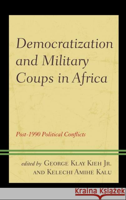 Democratization and Military Coups in Africa: Post-1990 Political Conflicts  9781793643087 Lexington Books - książka