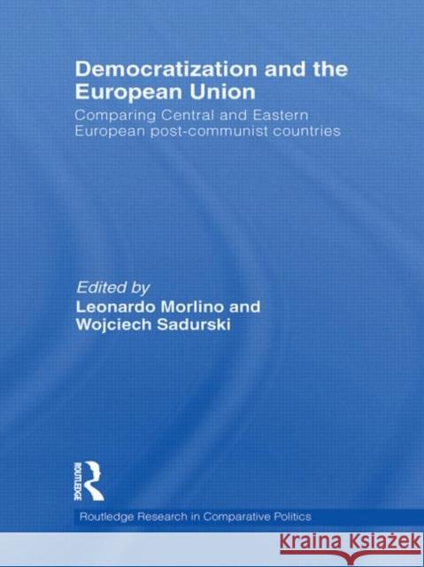 Democratization and the European Union: Comparing Central and Eastern European Post-Communist Countries Morlino, Leonardo 9780415560443 Taylor & Francis - książka