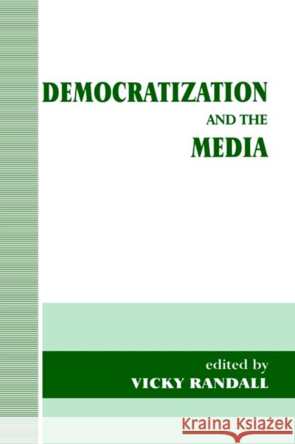 Democratization and the Media Vicky Randall 9780714644462 Frank Cass Publishers - książka