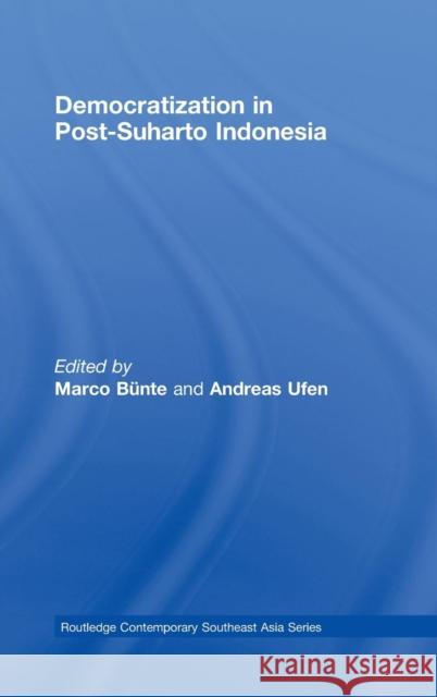 Democratization in Post-Suharto Indonesia Marco Bunte Andreas Ufen  9780415438933 Taylor & Francis - książka