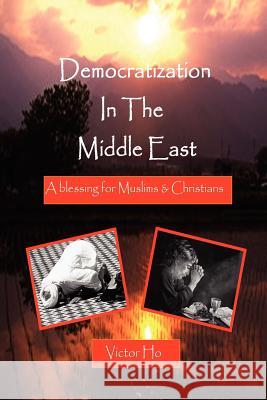 Democratization in the Middle East Ho, Victor 9781411629486 Lulu Press - książka