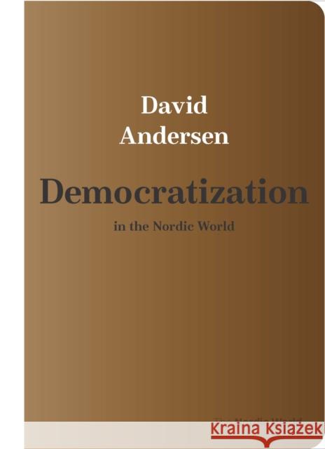 Democratization in the Nordic World David Delfs Erbo Andersen 9780299345945 University of Wisconsin Press - książka