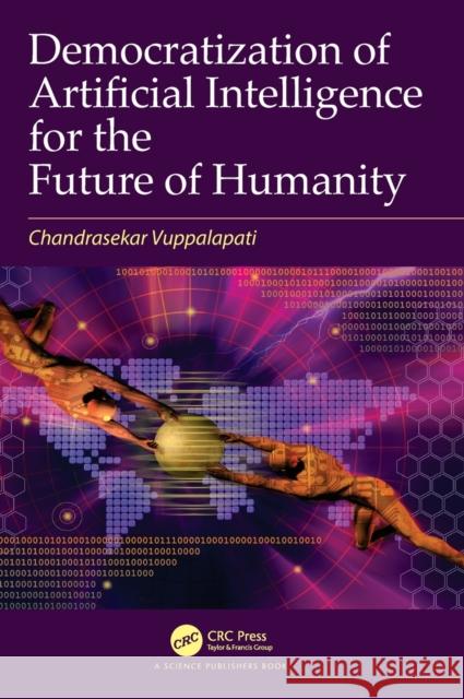 Democratization of Artificial Intelligence for the Future of Humanity Chandrasekar Vuppalapati 9780367524098 CRC Press - książka