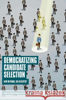 Democratizing Candidate Selection: New Methods, Old Receipts? Cordero, Guillermo 9783319765495 Palgrave MacMillan - książka