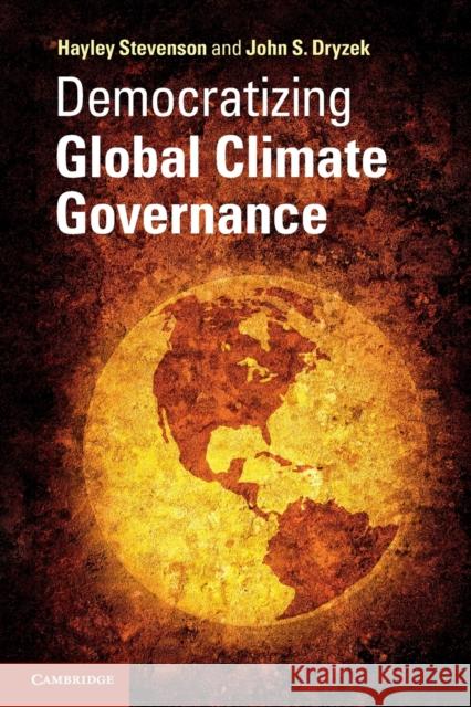 Democratizing Global Climate Governance John S Dryzek & Hayley Stevenson 9781107608535 CAMBRIDGE UNIVERSITY PRESS - książka