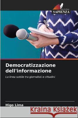 Democratizzazione dell'informazione Higo Lima   9786205815502 Edizioni Sapienza - książka