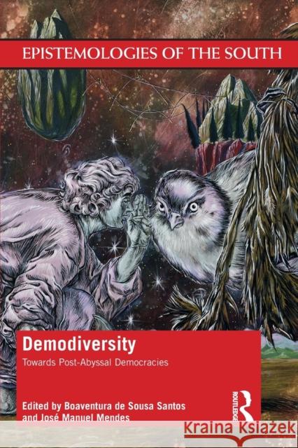 Demodiversity: Toward Post-Abyssal Democracies: Toward Post-Abyssal Democracies Boaventura De Sousa Santos Jos 9780367512316 Routledge - książka