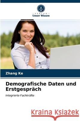 Demografische Daten und Erstgespräch Zhang Ke 9786203332209 Verlag Unser Wissen - książka