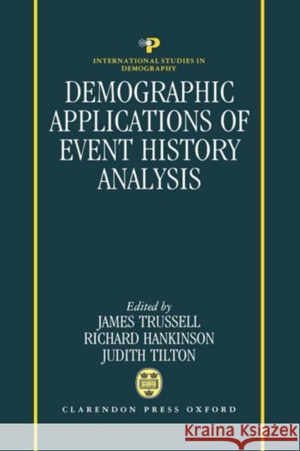 Demographic Applications of Event History Analysis James Trussell Judith Tilton Richard Hankinson 9780198283867 Oxford University Press - książka
