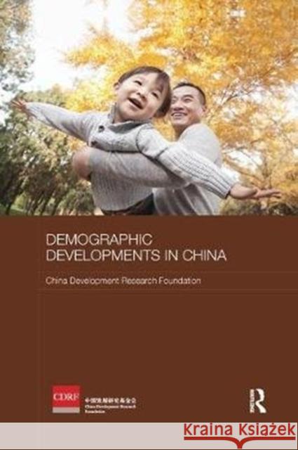 Demographic Developments in China China Development Research Foundation 9781138481572 Routledge Studies on the Chinese Economy - książka