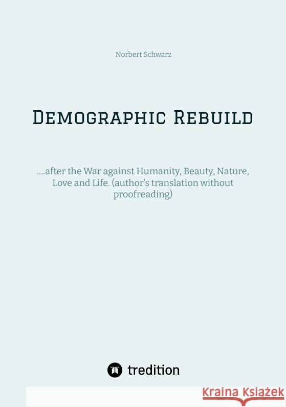 Demographic Rebuild after the Battle of Sexes Schwarz, Norbert 9783384365811 tredition - książka