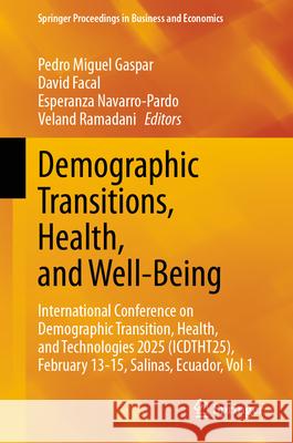 Demographic Transitions, Health, and Well-Being: International Conference on Demographic Transition, Health, and Technologies 2025 (Icdtht25), Februar Pedro Miguel Gaspar David Faca Esperanza Navarro-Pardo 9783031944864 Springer - książka