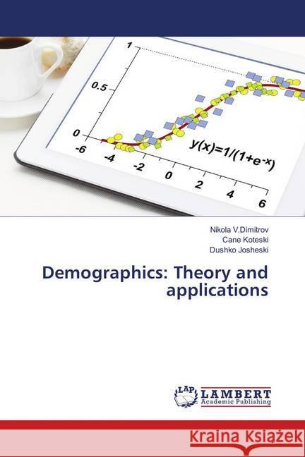 Demographics: Theory and applications V.Dimitrov, Nikola; Koteski, Cane; Josheski, Dushko 9783659896545 LAP Lambert Academic Publishing - książka