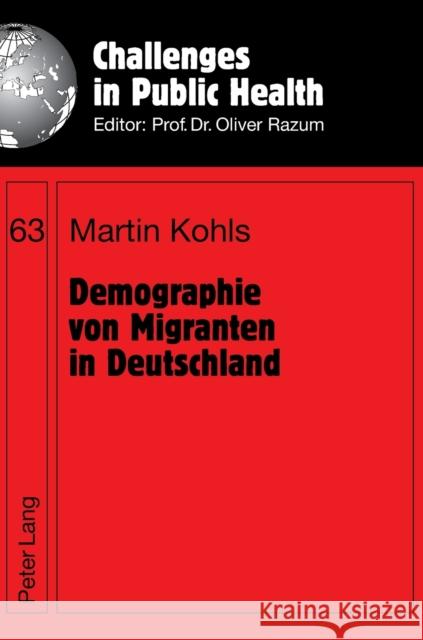 Demographie von Migranten in Deutschland Martin Kohls 9783631638019 Lang, Peter, Gmbh, Internationaler Verlag Der - książka