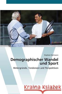 Demographischer Wandel und Sport Hartmann, Stephan 9783639398625 AV Akademikerverlag - książka