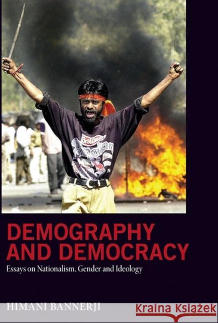 Demography and Democracy: Essays on Nationalism, Gender, and Ideology Himani Bannerji   9781551303895 Brown Bear Press - książka