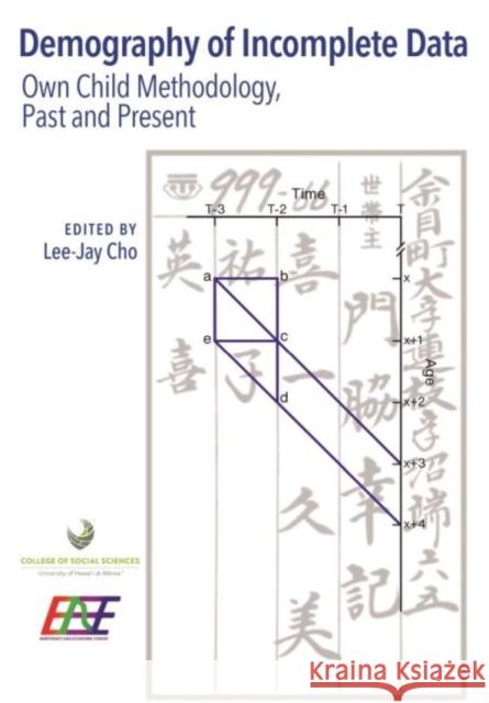 Demography of Incomplete Data: Own Child Methodology, Past and Present Lee-Jay Cho Lee-Jay Cho Minja Kim Choe 9781952460029 University of Hawaii at Manoa - książka
