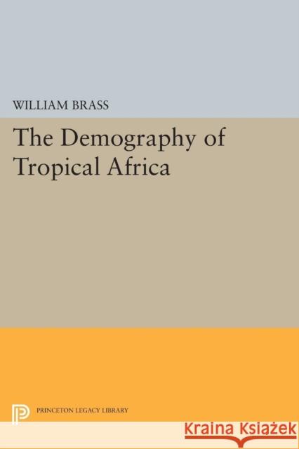 Demography of Tropical Africa Brass, William 9780691622590 John Wiley & Sons - książka